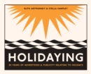 Image for Holidaying  : 50 years of advertising and publicity relating to holidays