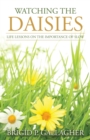Image for Watching the Daisies : Life Lessons on the Importance of Slow