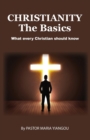 Image for Christianity - The Basics: What Every Christian Should Know
