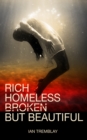 Image for Rich Homeless Broken But Beautiful