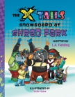 Image for The X-tails Snowboard at Shred Park
