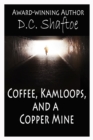 Image for Coffee, Kamloops, and a Copper Mine