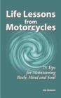 Image for Life Lessons from Motorcycles: Seventy Five Tips for Maintaining Body, Mind, and Soul