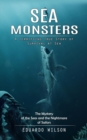 Image for Sea Monsters : A Terrifying True Story of Survival at Sea (The Mystery of the Seas and the Nightmare of Sailors)