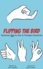 Image for Flipping the Bird : Gestures Not to Use in Foreign Countries