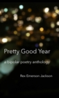Image for Pretty Good Year - A Bipolar Poetry Anthology
