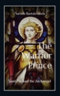 Image for The Warrior-Prince : Saint Michael the Archangel