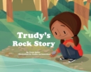 Image for Trudy&#39;s Rock Story