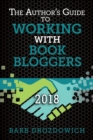 Image for Author&#39;s Guide to Working with Book Bloggers: Developed from a survey of 700+ Book Bloggers