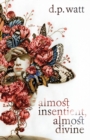 Image for Almost Insentient, Almost Divine