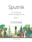 Image for Sputnik : An Introductory Russian Language Course, Part I