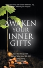 Image for Awaken Your Inner Gifts : A Map for Living with Greater Wellness, Joy, Contentment, Meaning and Purpose