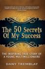 Image for 50 Secrets Of My Success: The Inspiring True Story of a Young Multimillionaire