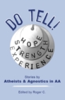 Image for Do Tell!: Stories By Atheists and Agnostics in AA