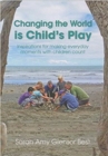 Image for Changing the World is Child&#39;s Play
