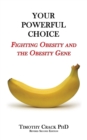 Image for Your Powerful Choice : Fighting Obesity and the Obesity Gene