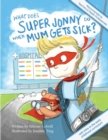 Image for What does Super Jonny do when mum gets sick?