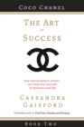 Image for The Art of Success : Coco Chanel: How Extraordinary Artists Can Help You Succeed in Business and Life