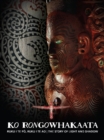 Image for Ko Rongowhakaata : Ruku I Te Po, Ruku I Te Ao | The Story of Light and Shadow