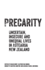 Image for Precarity  : uncertain, insecure and unequal lives in Aotearoa New Zealand
