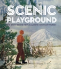 Image for Scenic Playground : The Story Behind Mountain Tourism in New Zealand