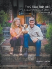 Image for This Tractor Life : A memoir of food, wine and woofers at Oranje Tractor Farm