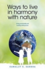 Image for Ways to live in harmony with nature  : living sustainably &amp; working with passion