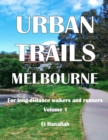 Image for Urban Trails Melbourne : For long-distance walkers and runners