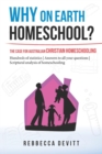 Image for Why on Earth Homeschool : The Case for Australian Christian Homeschooling