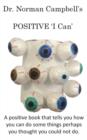 Image for Dr. Norman Campbell&#39;s Positive &#39;i Can&#39;