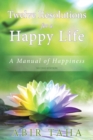 Image for Twelve Resolutions for a Happy Life : A Manual for Happiness