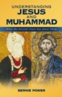 Image for Understanding Jesus and Muhammad