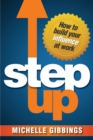 Image for Step up  : how to build your influence at work