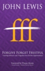 Image for Forgive Forget Fruitful: Turning Offences and Tragedies Into Divine Opportunities