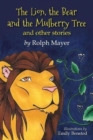 Image for The Lion, the Bear and the Mulberry Tree : And other stories
