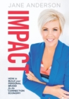 Image for Impact : How To Build Your Personal Brand for the Connection Economy