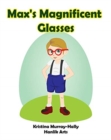 Image for Max&#39;s Magnificent Glasses