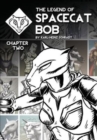Image for The Legend of Spacecat Bob - Chapter Two