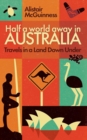 Image for Half a World Away in Australia : Travels in a Land Down Under