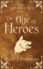 Image for The Age Of Heroes : The Last Great Hero Book 1
