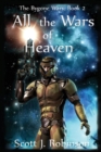 Image for All the Wars of Heaven : The Bygone Wars: Book 2