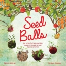 Image for Seed Balls : How to help fruit and vegetables regenerate through fun seed dispersal activities