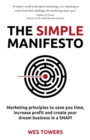 Image for The Simple Manifesto : Marketing principles to save you time, increase profit and create your dream business in a SNAP!