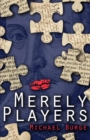 Image for Merely Players : Acting Like Shakespeare Really Matters