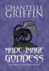 Image for Made in the Image of the Goddess : The Legacy of Zyanthia - Book One