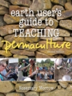 Image for Earth User&#39;s Guide To Teaching Permaculture : Second Edition