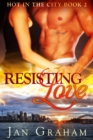 Image for Resisting Love