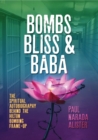 Image for Bombs, Bliss and Baba : The Spiritual Autobiography Behind the Hilton Bombing Frame Up
