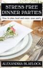 Image for Stress Free Dinner Parties