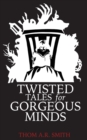 Image for Twisted Tales for Gorgeous Minds